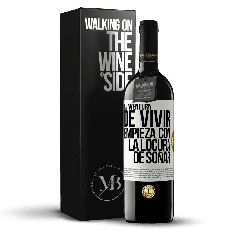 39,95 € Envío gratis | Vino Tinto Edición RED MBE Reserva La aventura de vivir, empieza con la locura de soñar Etiqueta Blanca. Etiqueta personalizable Reserva 12 Meses Cosecha 2016 Tempranillo