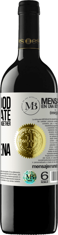 «Joy of good, to celebrate together that we put together the marimorena» RED Edition MBE Reserve