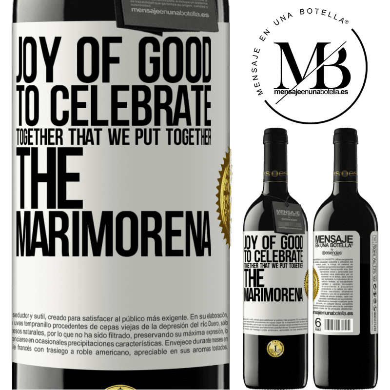39,95 € Free Shipping | Red Wine RED Edition MBE Reserve Joy of good, to celebrate together that we put together the marimorena White Label. Customizable label Reserve 12 Months Harvest 2016 Tempranillo