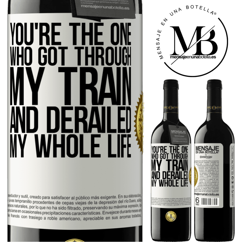 24,95 € Free Shipping | Red Wine RED Edition Crianza 6 Months You're the one who got through my train and derailed my whole life White Label. Customizable label Aging in oak barrels 6 Months Harvest 2019 Tempranillo