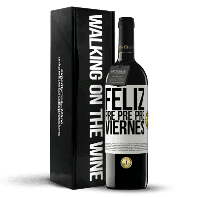 «Feliz pre pre pre viernes» Edición RED MBE Reserva