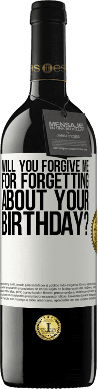 39,95 € | Red Wine RED Edition MBE Reserve Will you forgive me for forgetting about your birthday? White Label. Customizable label Reserve 12 Months Harvest 2014 Tempranillo