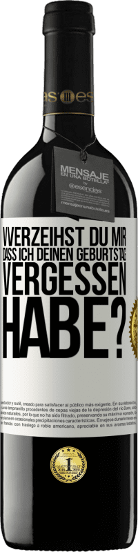 39,95 € | Rotwein RED Ausgabe MBE Reserve Vverzeihst du mir, dass ich deinen Geburtstag vergessen habe? Weißes Etikett. Anpassbares Etikett Reserve 12 Monate Ernte 2015 Tempranillo