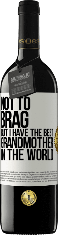 «Not to brag, but I have the best grandmother in the world» RED Edition MBE Reserve