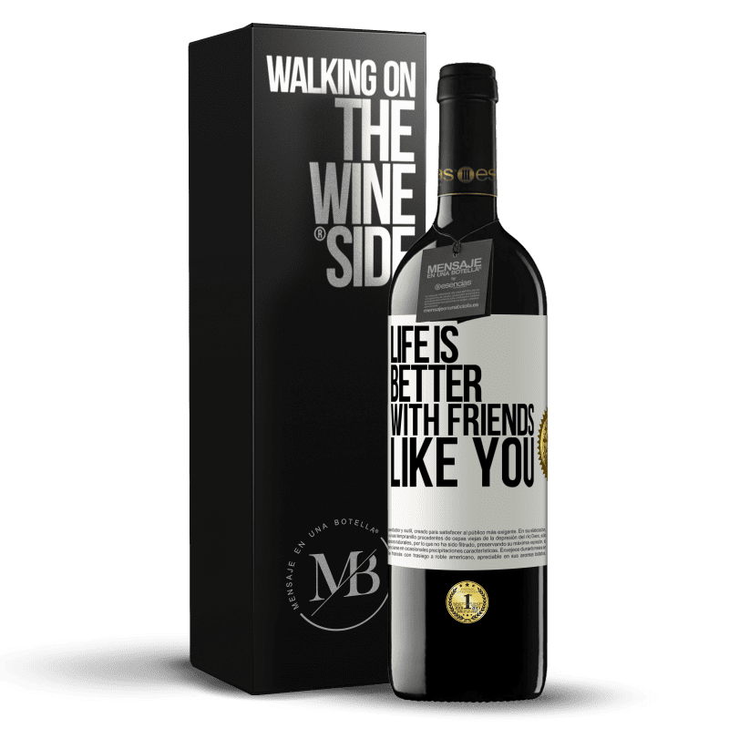 39,95 € Free Shipping | Red Wine RED Edition MBE Reserve Life is better, with friends like you White Label. Customizable label Reserve 12 Months Harvest 2014 Tempranillo
