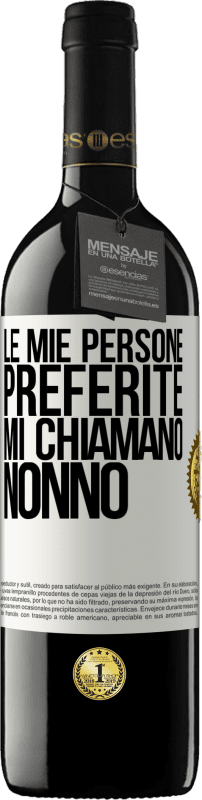 39,95 € Spedizione Gratuita | Vino rosso Edizione RED MBE Riserva Le mie persone preferite, mi chiamano nonno Etichetta Bianca. Etichetta personalizzabile Riserva 12 Mesi Raccogliere 2014 Tempranillo