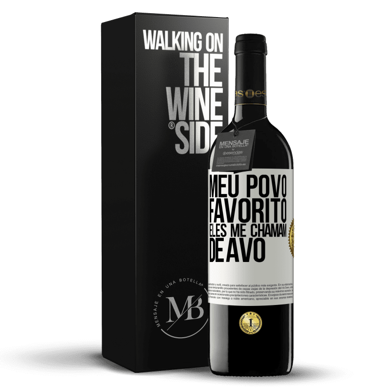 39,95 € Envio grátis | Vinho tinto Edição RED MBE Reserva Meu povo favorito, eles me chamam de avô Etiqueta Branca. Etiqueta personalizável Reserva 12 Meses Colheita 2015 Tempranillo