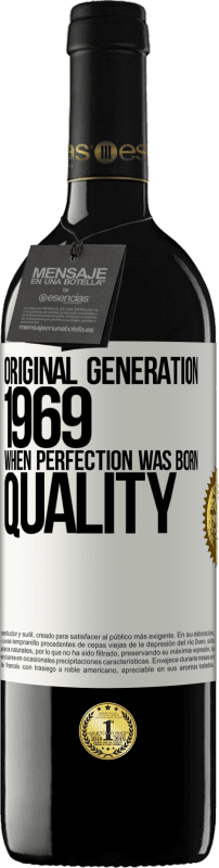 39,95 € | Red Wine RED Edition MBE Reserve Original generation. 1969. When perfection was born. Quality White Label. Customizable label Reserve 12 Months Harvest 2015 Tempranillo