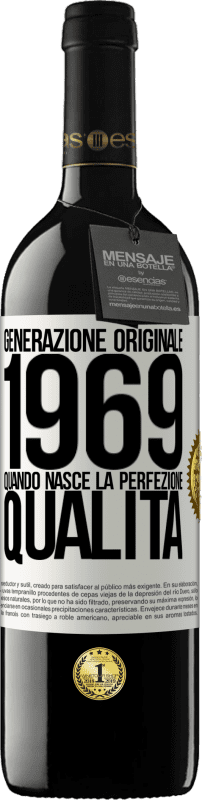 «Generazione originale. 1969. Quando nasce la perfezione. qualità» Edizione RED MBE Riserva