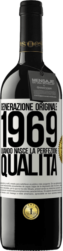 39,95 € Spedizione Gratuita | Vino rosso Edizione RED MBE Riserva Generazione originale. 1969. Quando nasce la perfezione. qualità Etichetta Bianca. Etichetta personalizzabile Riserva 12 Mesi Raccogliere 2016 Tempranillo