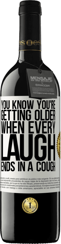 39,95 € | 红酒 RED版 MBE 预订 你知道自己正在变老，每一次笑都以咳嗽而告终 白标. 可自定义的标签 预订 12 个月 收成 2016 Tempranillo