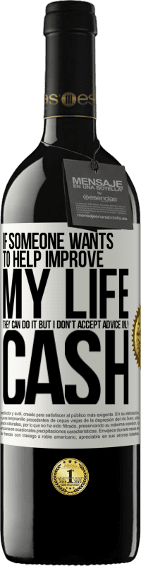 39,95 € Free Shipping | Red Wine RED Edition MBE Reserve If someone wants to help improve my life, they can do it. But I don't accept advice, only cash White Label. Customizable label Reserve 12 Months Harvest 2016 Tempranillo