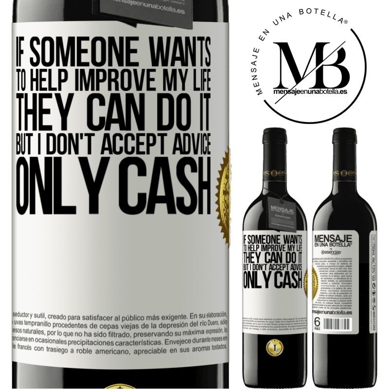 24,95 € Free Shipping | Red Wine RED Edition Crianza 6 Months If someone wants to help improve my life, they can do it. But I don't accept advice, only cash White Label. Customizable label Aging in oak barrels 6 Months Harvest 2019 Tempranillo