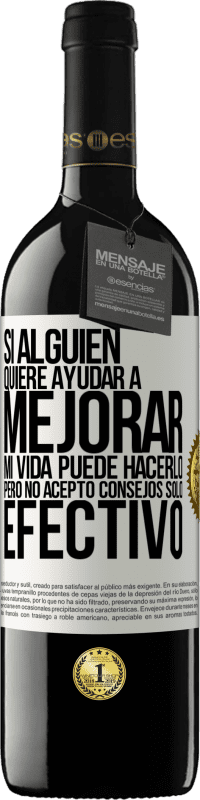 «Si alguien quiere ayudar a mejorar mi vida, puede hacerlo. Pero no acepto consejos, sólo efectivo» Edición RED MBE Reserva
