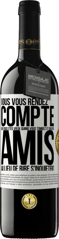 39,95 € Envoi gratuit | Vin rouge Édition RED MBE Réserve Vous vous rendez compte que vous êtes vieux quand vous tombez et que vos amis, au lieu de rire, s'inquiètent Étiquette Blanche. Étiquette personnalisable Réserve 12 Mois Récolte 2015 Tempranillo