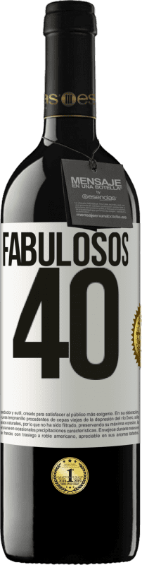 39,95 € | Vino Tinto Edición RED MBE Reserva Fabulosos 40 Etiqueta Blanca. Etiqueta personalizable Reserva 12 Meses Cosecha 2014 Tempranillo