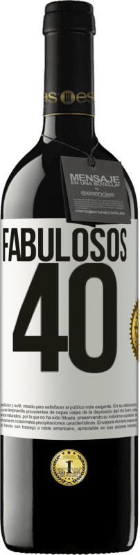 39,95 € | Vino Tinto Edición RED MBE Reserva Fabulosos 40 Etiqueta Blanca. Etiqueta personalizable Reserva 12 Meses Cosecha 2015 Tempranillo