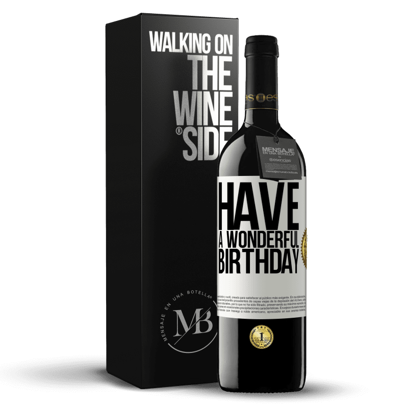 39,95 € Free Shipping | Red Wine RED Edition MBE Reserve Have a wonderful birthday White Label. Customizable label Reserve 12 Months Harvest 2015 Tempranillo