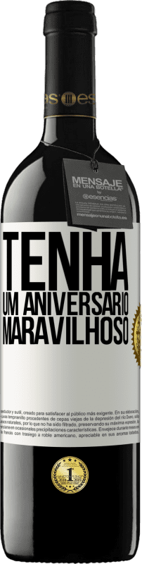 39,95 € | Vinho tinto Edição RED MBE Reserva Tenha um aniversário maravilhoso Etiqueta Branca. Etiqueta personalizável Reserva 12 Meses Colheita 2015 Tempranillo