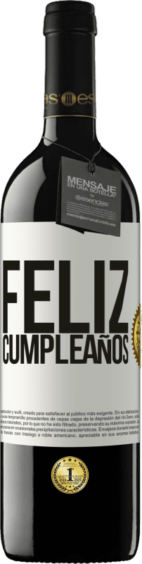 39,95 € | Vino Tinto Edición RED MBE Reserva Feliz cumpleaños Etiqueta Blanca. Etiqueta personalizable Reserva 12 Meses Cosecha 2015 Tempranillo