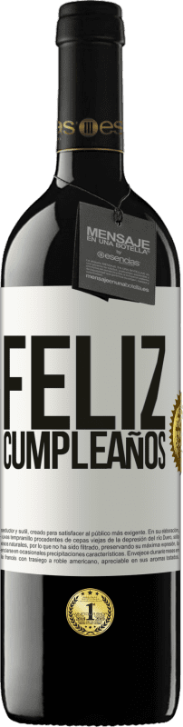 39,95 € | Vino Tinto Edición RED MBE Reserva Feliz cumpleaños Etiqueta Blanca. Etiqueta personalizable Reserva 12 Meses Cosecha 2016 Tempranillo