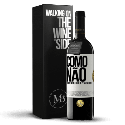 «Como não parabenizá-lo hoje, pessoalmente» Edição RED MBE Reserva