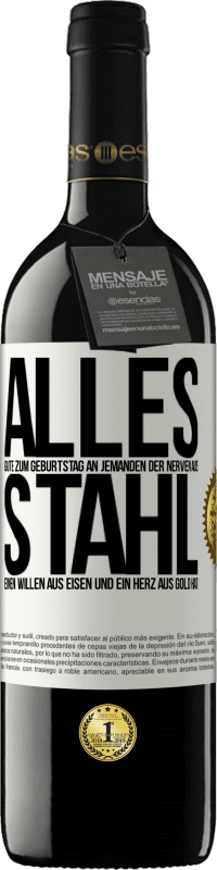 39,95 € | Rotwein RED Ausgabe MBE Reserve Alles Gute zum Geburtstag an jemanden der Nerven aus Stahl, einen Willen aus Eisen und ein Herz aus Gold hat Weißes Etikett. Anpassbares Etikett Reserve 12 Monate Ernte 2016 Tempranillo