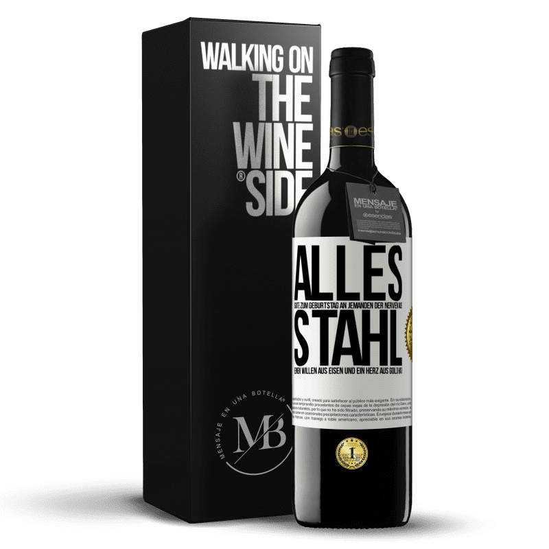 39,95 € Kostenloser Versand | Rotwein RED Ausgabe MBE Reserve Alles Gute zum Geburtstag an jemanden der Nerven aus Stahl, einen Willen aus Eisen und ein Herz aus Gold hat Weißes Etikett. Anpassbares Etikett Reserve 12 Monate Ernte 2016 Tempranillo