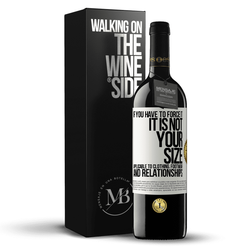 39,95 € Free Shipping | Red Wine RED Edition MBE Reserve If you have to force it, it is not your size. Applicable to clothing, footwear and relationships White Label. Customizable label Reserve 12 Months Harvest 2016 Tempranillo