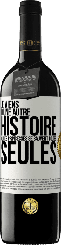 Envoi gratuit | Vin rouge Édition RED MBE Réserve Je viens d'une autre histoire où les princesses se sauvent toutes seules Étiquette Blanche. Étiquette personnalisable Réserve 12 Mois Récolte 2014 Tempranillo