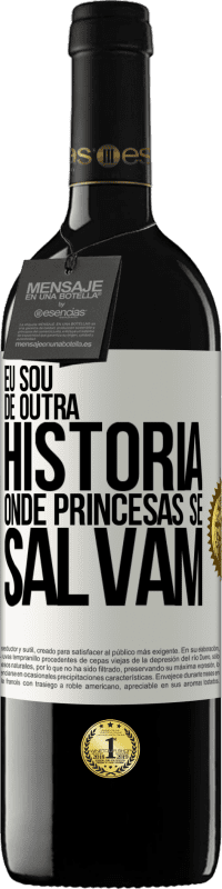 Envio grátis | Vinho tinto Edição RED MBE Reserva Eu sou de outra história onde princesas se salvam Etiqueta Branca. Etiqueta personalizável Reserva 12 Meses Colheita 2014 Tempranillo