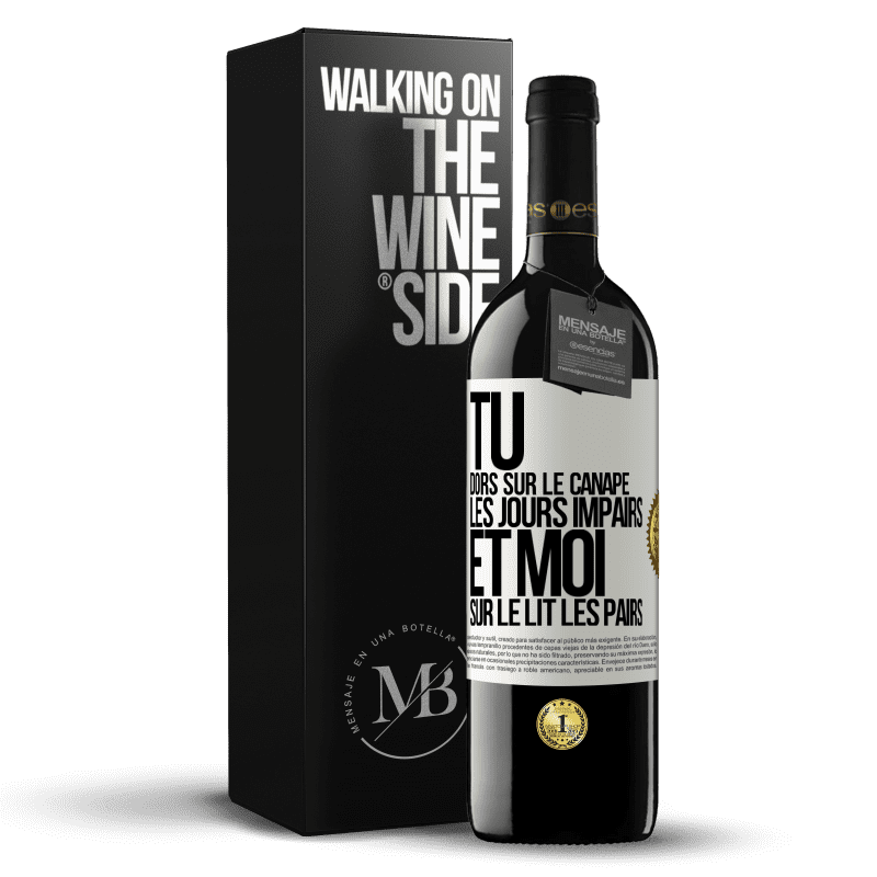 39,95 € Envoi gratuit | Vin rouge Édition RED MBE Réserve Tu dors sur le canapé les jours impairs et moi sur le lit les pairs Étiquette Blanche. Étiquette personnalisable Réserve 12 Mois Récolte 2014 Tempranillo