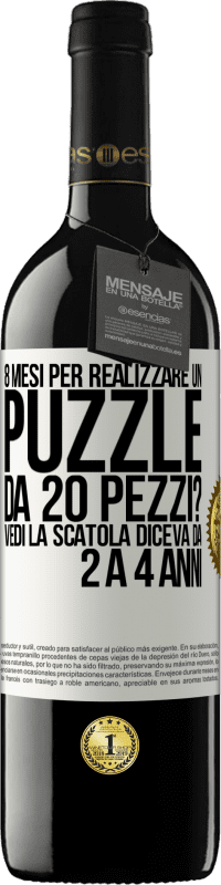 39,95 € Spedizione Gratuita | Vino rosso Edizione RED MBE Riserva 8 mesi per realizzare un puzzle da 20 pezzi? Vedi, la scatola diceva da 2 a 4 anni Etichetta Bianca. Etichetta personalizzabile Riserva 12 Mesi Raccogliere 2016 Tempranillo