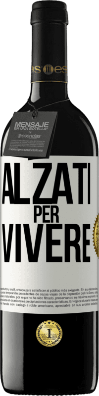 Spedizione Gratuita | Vino rosso Edizione RED MBE Riserva Alzati per vivere Etichetta Bianca. Etichetta personalizzabile Riserva 12 Mesi Raccogliere 2014 Tempranillo