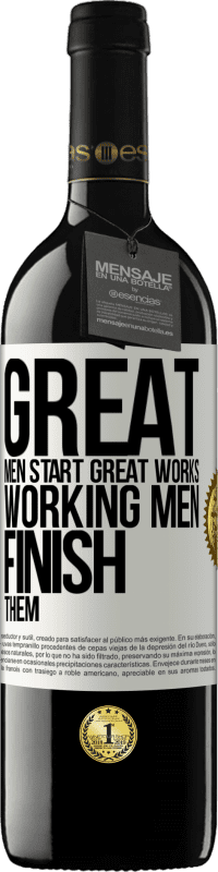 39,95 € Free Shipping | Red Wine RED Edition MBE Reserve Great men start great works. Working men finish them White Label. Customizable label Reserve 12 Months Harvest 2014 Tempranillo