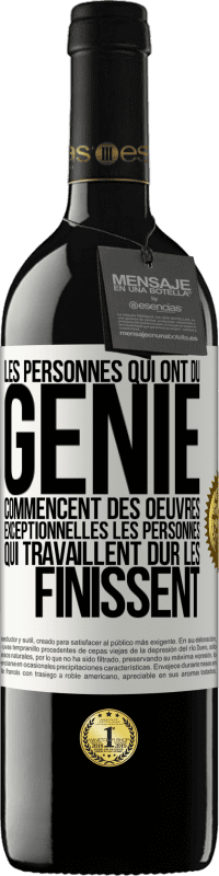 Envoi gratuit | Vin rouge Édition RED MBE Réserve Les personnes qui ont du génie commencent des oeuvres exceptionnelles. Les personnes qui travaillent dur les finissent Étiquette Blanche. Étiquette personnalisable Réserve 12 Mois Récolte 2014 Tempranillo