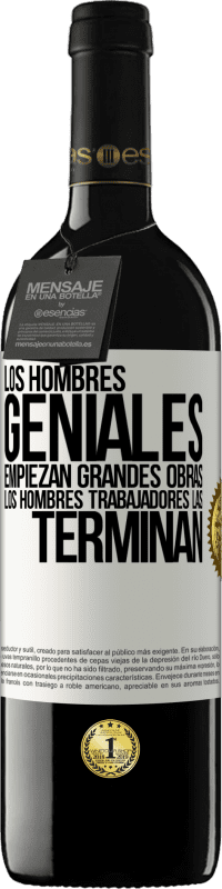 Envío gratis | Vino Tinto Edición RED MBE Reserva Los hombres geniales empiezan grandes obras. Los hombres trabajadores las terminan Etiqueta Blanca. Etiqueta personalizable Reserva 12 Meses Cosecha 2014 Tempranillo