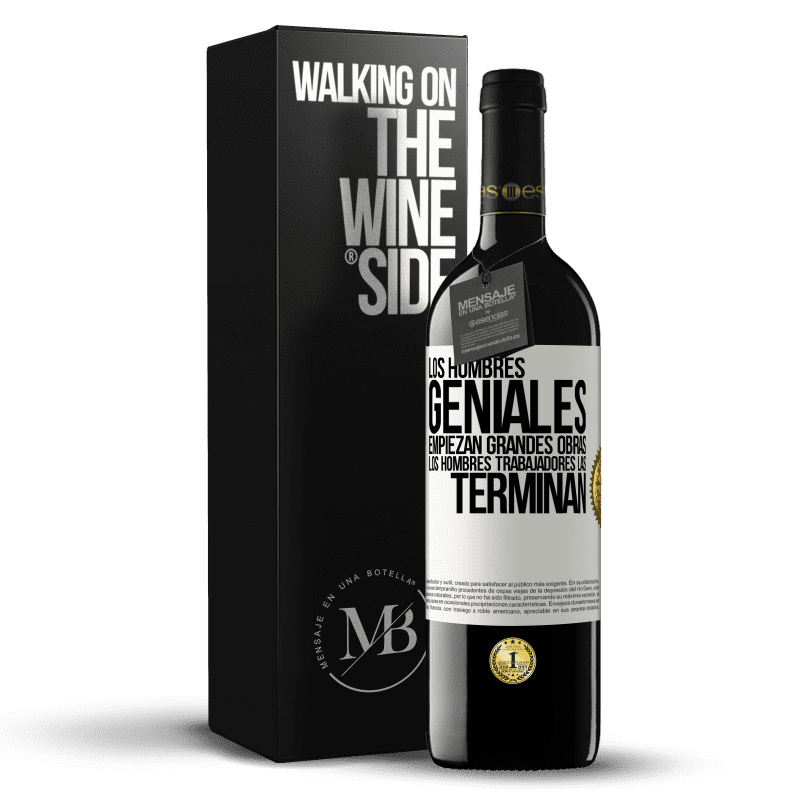 39,95 € Envío gratis | Vino Tinto Edición RED MBE Reserva Los hombres geniales empiezan grandes obras. Los hombres trabajadores las terminan Etiqueta Blanca. Etiqueta personalizable Reserva 12 Meses Cosecha 2014 Tempranillo