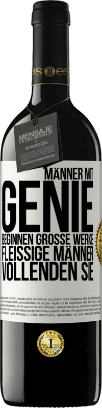 Kostenloser Versand | Rotwein RED Ausgabe MBE Reserve Männer mit Genie beginnen große Werke. Fleißige Männer vollenden sie. Weißes Etikett. Anpassbares Etikett Reserve 12 Monate Ernte 2014 Tempranillo