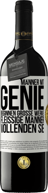 39,95 € Kostenloser Versand | Rotwein RED Ausgabe MBE Reserve Männer mit Genie beginnen große Werke. Fleißige Männer vollenden sie. Weißes Etikett. Anpassbares Etikett Reserve 12 Monate Ernte 2016 Tempranillo