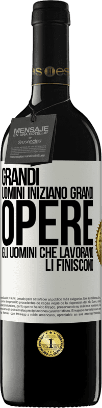 Spedizione Gratuita | Vino rosso Edizione RED MBE Riserva Grandi uomini iniziano grandi opere. Gli uomini che lavorano li finiscono Etichetta Bianca. Etichetta personalizzabile Riserva 12 Mesi Raccogliere 2014 Tempranillo