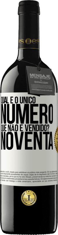 Envio grátis | Vinho tinto Edição RED MBE Reserva Qual é o único número que não é vendido? Noventa Etiqueta Branca. Etiqueta personalizável Reserva 12 Meses Colheita 2014 Tempranillo