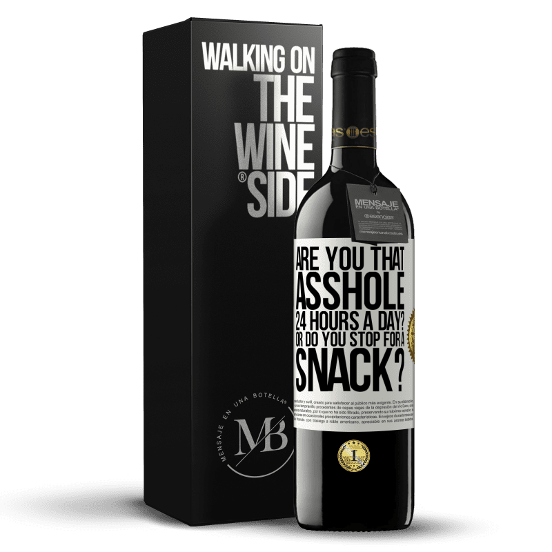 39,95 € Free Shipping | Red Wine RED Edition MBE Reserve Are you that asshole 24 hours a day? Or do you stop for a snack? White Label. Customizable label Reserve 12 Months Harvest 2014 Tempranillo