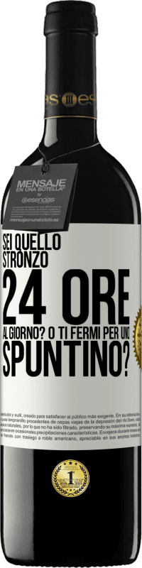 Spedizione Gratuita | Vino rosso Edizione RED MBE Riserva Sei quello stronzo 24 ore al giorno? O ti fermi per uno spuntino? Etichetta Bianca. Etichetta personalizzabile Riserva 12 Mesi Raccogliere 2014 Tempranillo