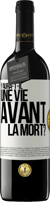 39,95 € Envoi gratuit | Vin rouge Édition RED MBE Réserve Y aura-t-il une vie avant la mort? Étiquette Blanche. Étiquette personnalisable Réserve 12 Mois Récolte 2014 Tempranillo