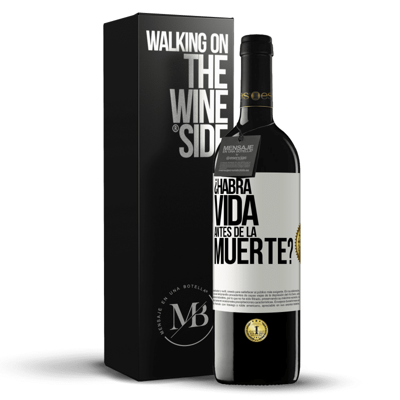 39,95 € Envío gratis | Vino Tinto Edición RED MBE Reserva ¿Habrá vida antes de la muerte? Etiqueta Blanca. Etiqueta personalizable Reserva 12 Meses Cosecha 2014 Tempranillo