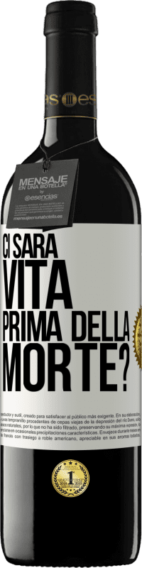 39,95 € | Vino rosso Edizione RED MBE Riserva Ci sarà vita prima della morte? Etichetta Bianca. Etichetta personalizzabile Riserva 12 Mesi Raccogliere 2015 Tempranillo