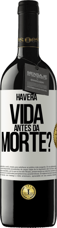 «Haverá vida antes da morte?» Edição RED MBE Reserva