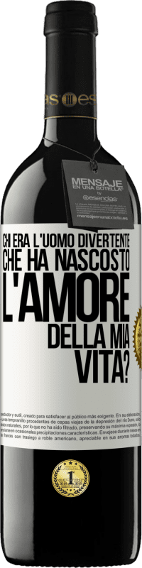 Spedizione Gratuita | Vino rosso Edizione RED MBE Riserva Chi era l'uomo divertente che ha nascosto l'amore della mia vita? Etichetta Bianca. Etichetta personalizzabile Riserva 12 Mesi Raccogliere 2014 Tempranillo