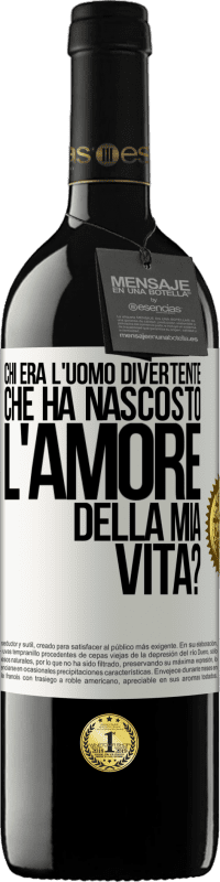 39,95 € | Vino rosso Edizione RED MBE Riserva Chi era l'uomo divertente che ha nascosto l'amore della mia vita? Etichetta Bianca. Etichetta personalizzabile Riserva 12 Mesi Raccogliere 2016 Tempranillo